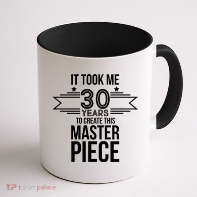 It Took Me 30 Years To Create This Masterpiece 30th Birthday Coffee Mug back