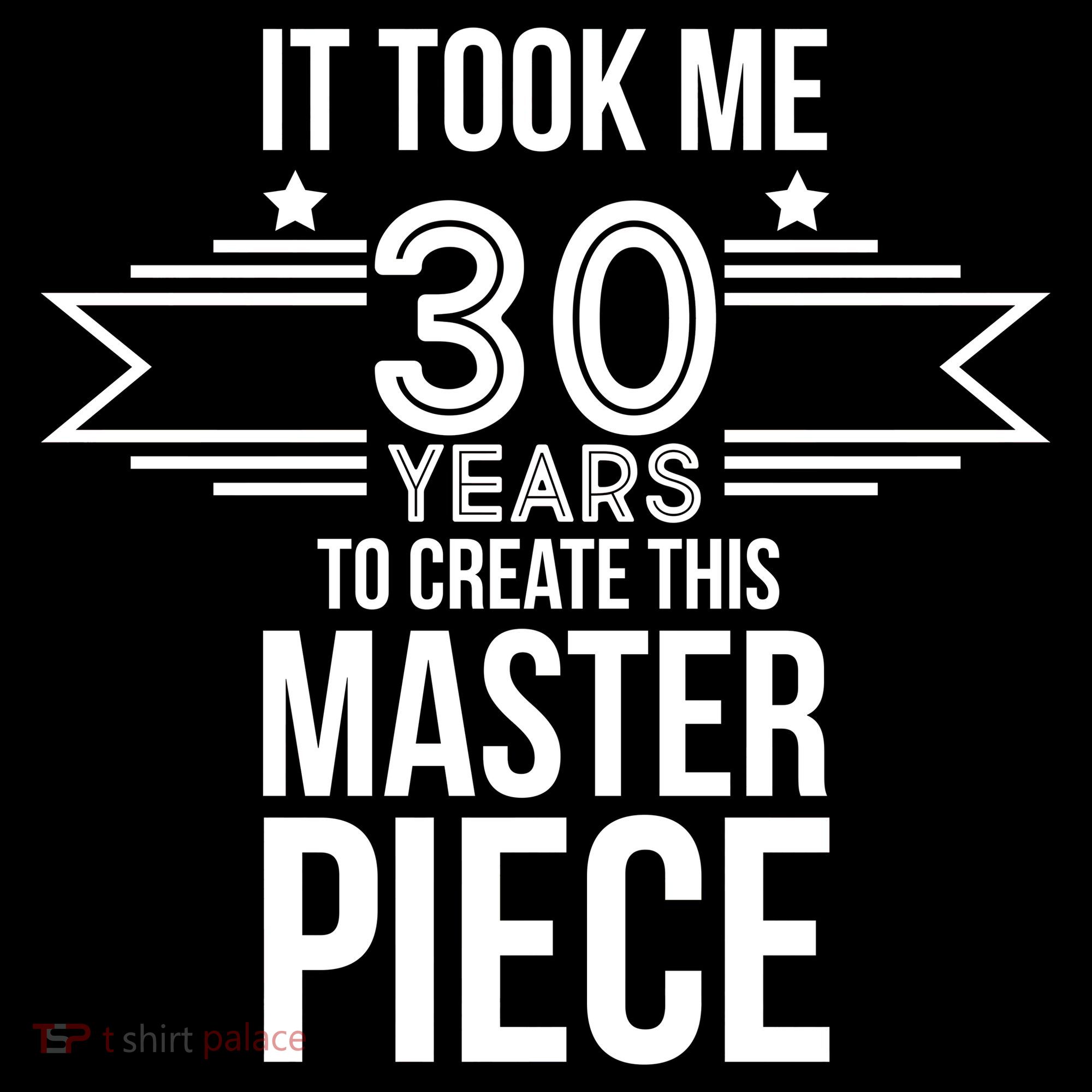 It Took Me 30 Years To Create This Masterpiece 30th Birthday Coaster