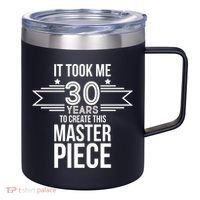 It Took Me 30 Years To Create This Masterpiece 30th Birthday 12oz Stainless Steel Coffee Mug thumb 0