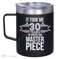 It Took Me 30 Years To Create This Masterpiece 30th Birthday 12oz Stainless Steel Coffee Mug thumb 2