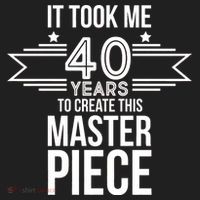 It Took Me 40 Years To Create This Masterpiece 40th Birthday Tumbler thumb 3