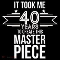 It Took Me 40 Years To Create This Masterpiece 40th Birthday Ornament thumb 1