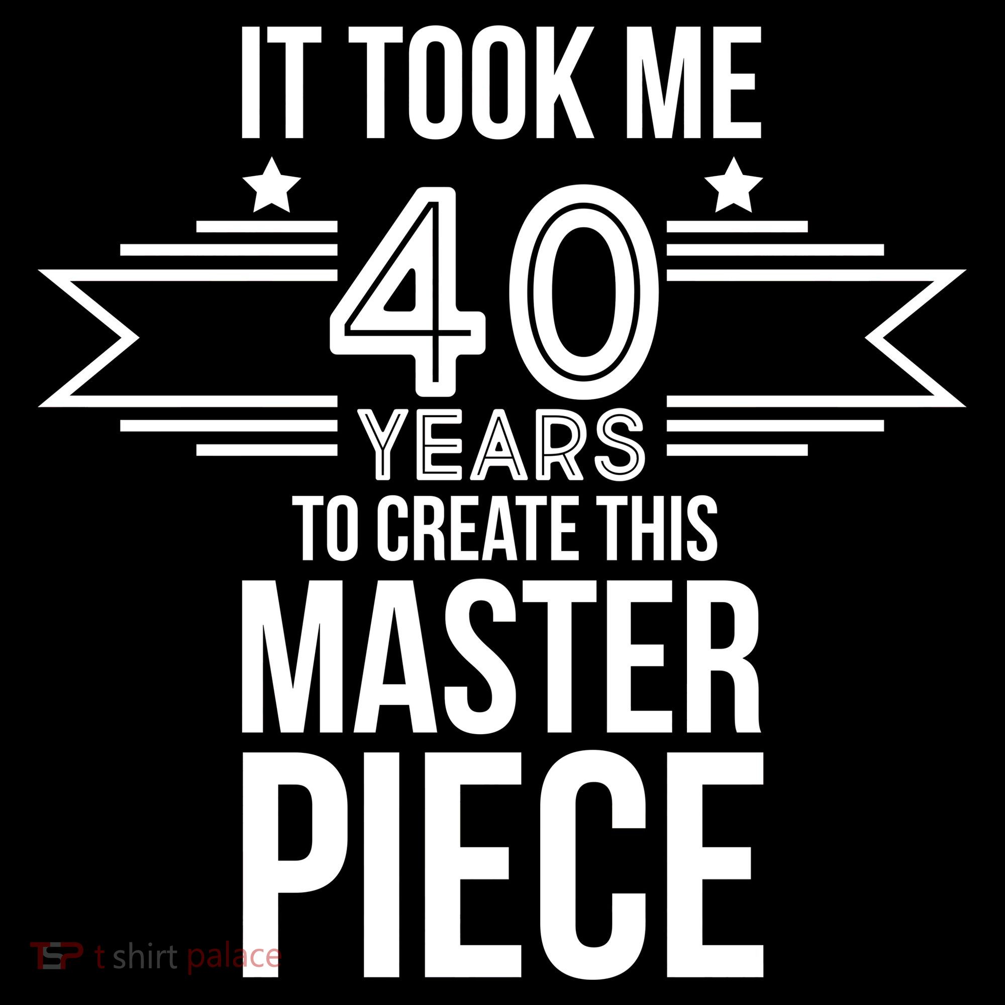 It Took Me 40 Years To Create This Masterpiece 40th Birthday Ornament
