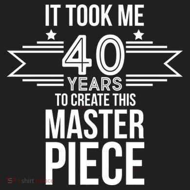 It Took Me 40 Years To Create This Masterpiece 40th Birthday Sport-Tek Posi-UV Pro Polo
