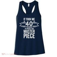 It Took Me 40 Years To Create This Masterpiece 40th Birthday Women's Tank Top thumb 0