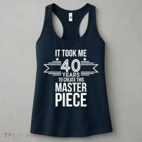It Took Me 40 Years To Create This Masterpiece 40th Birthday Women's Tank Top thumb 3