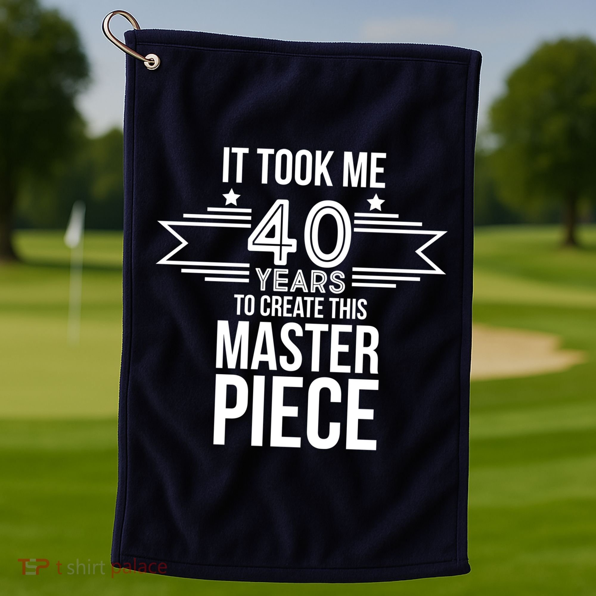 It Took Me 40 Years To Create This Masterpiece 40th Birthday Golf Towel