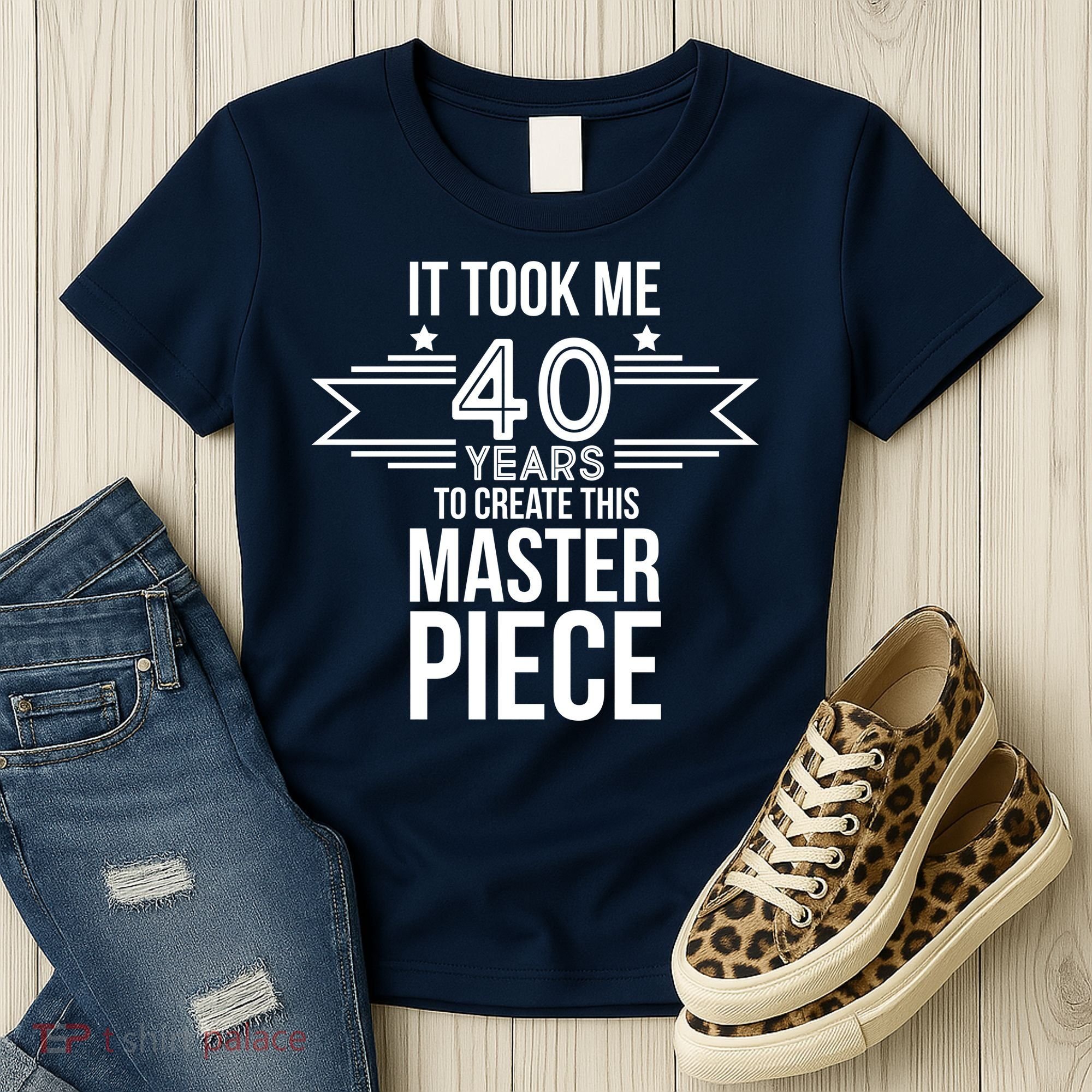 It Took Me 40 Years To Create This Masterpiece 40th Birthday Women's T-Shirt