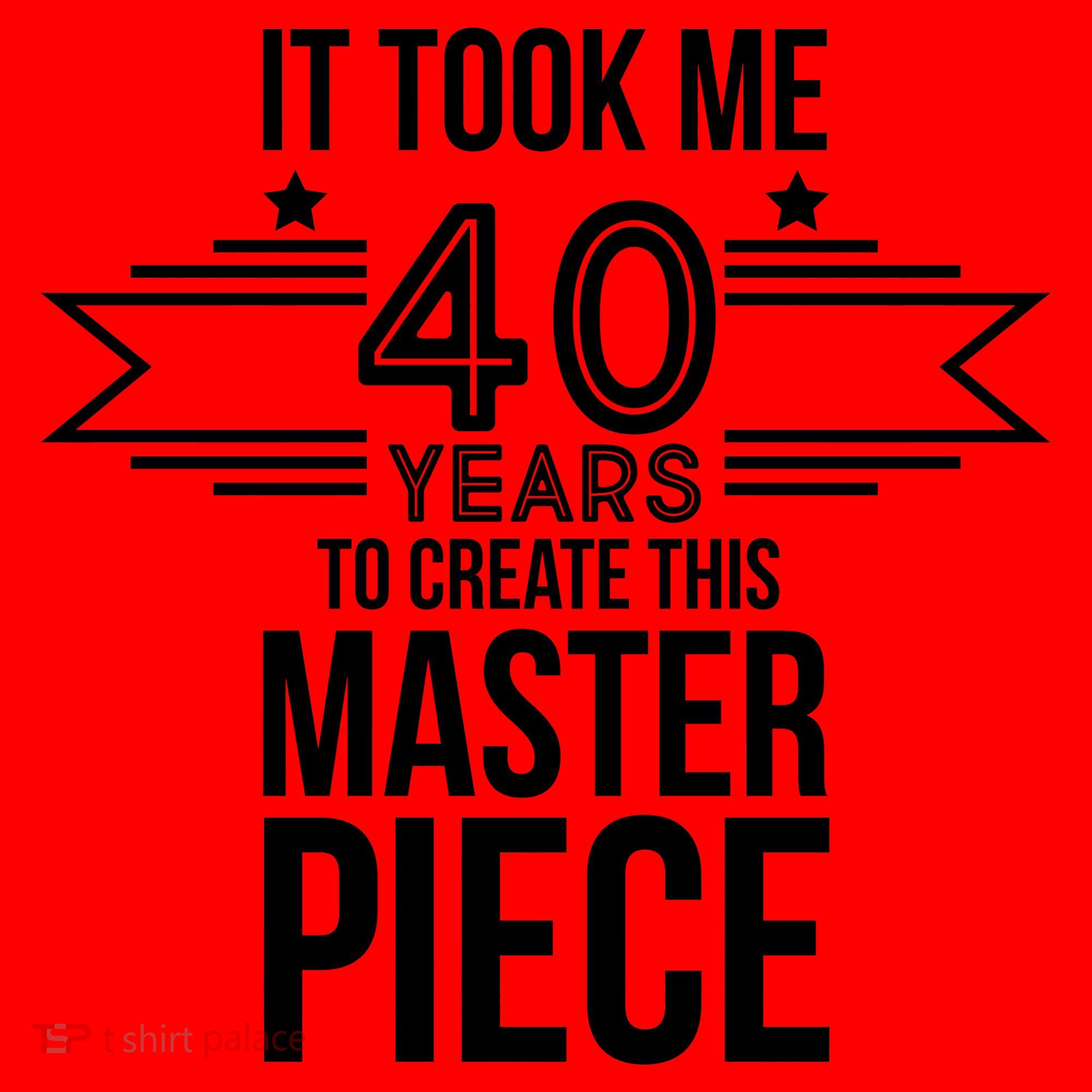 It Took Me 40 Years To Create This Masterpiece 40th Birthday Santa Hat
