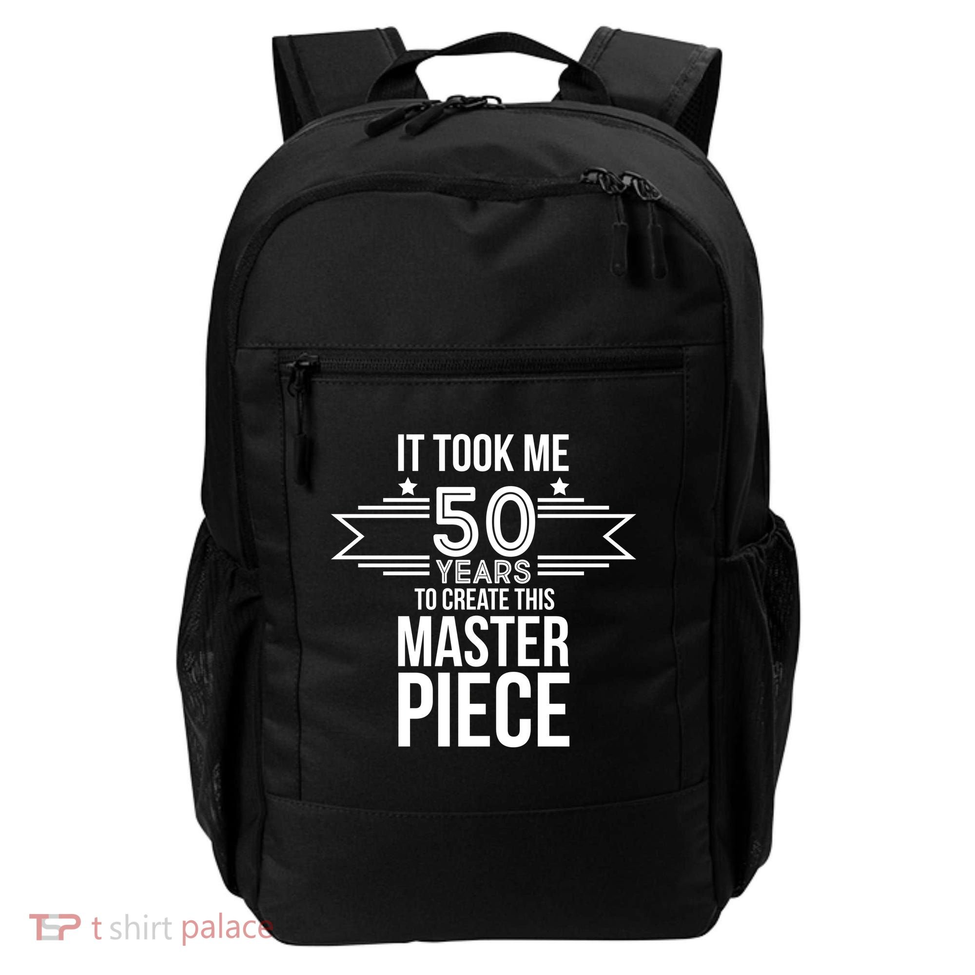 It Took Me 50 Years To Create This Masterpiece 50th Birthday Backpack