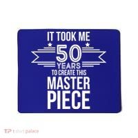 It Took Me 50 Years To Create This Masterpiece 50th Birthday Mousepad thumb 0