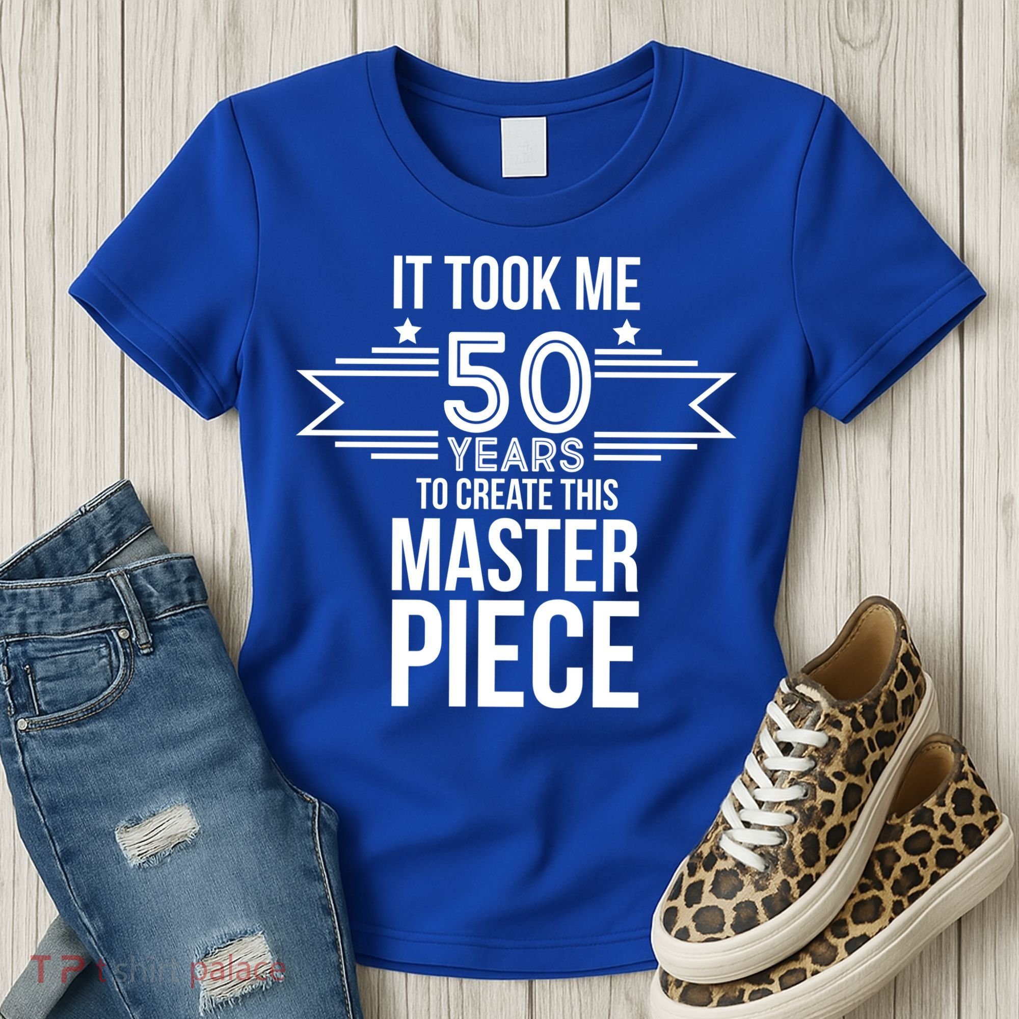 It Took Me 50 Years To Create This Masterpiece 50th Birthday Women's T-Shirt