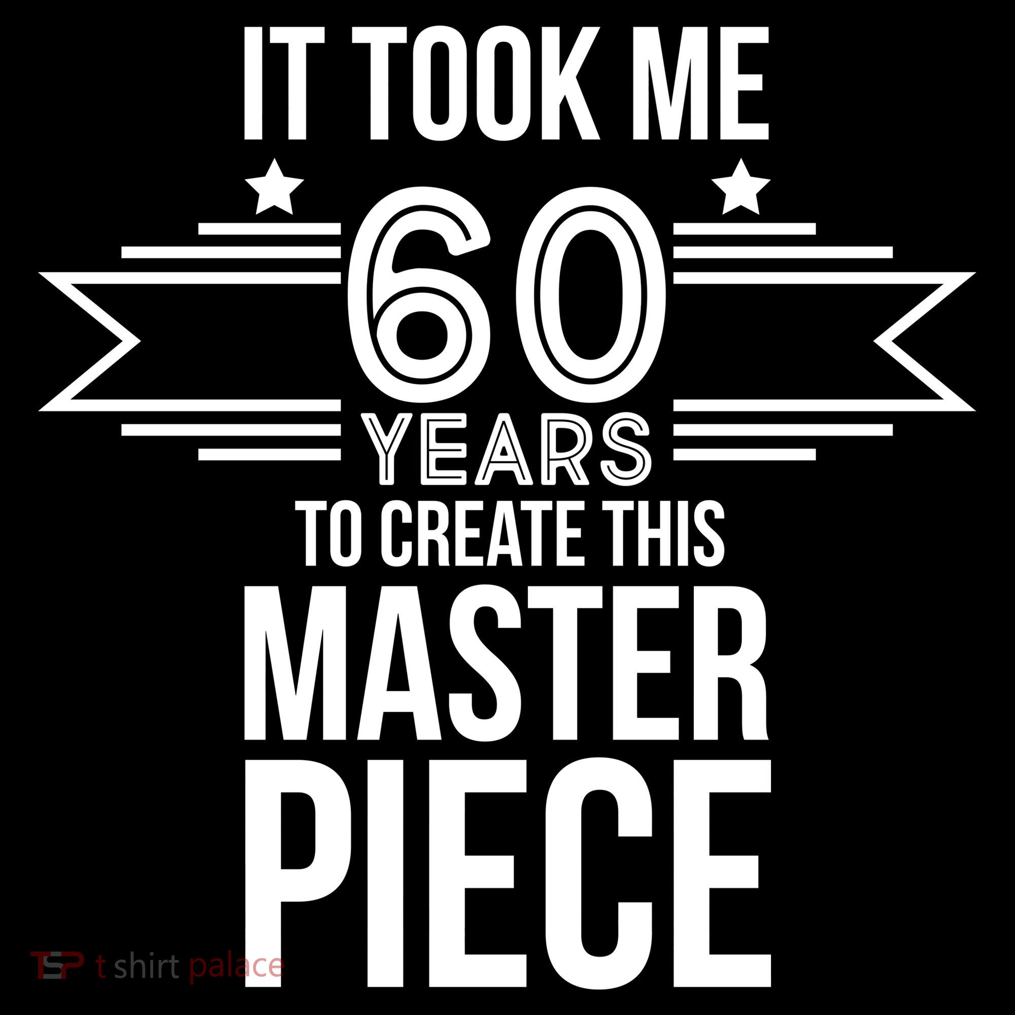 It Took Me 60 Years To Create This Masterpiece 60th Birthday Backpack