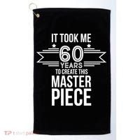 It Took Me 60 Years To Create This Masterpiece 60th Birthday Golf Towel thumb 0