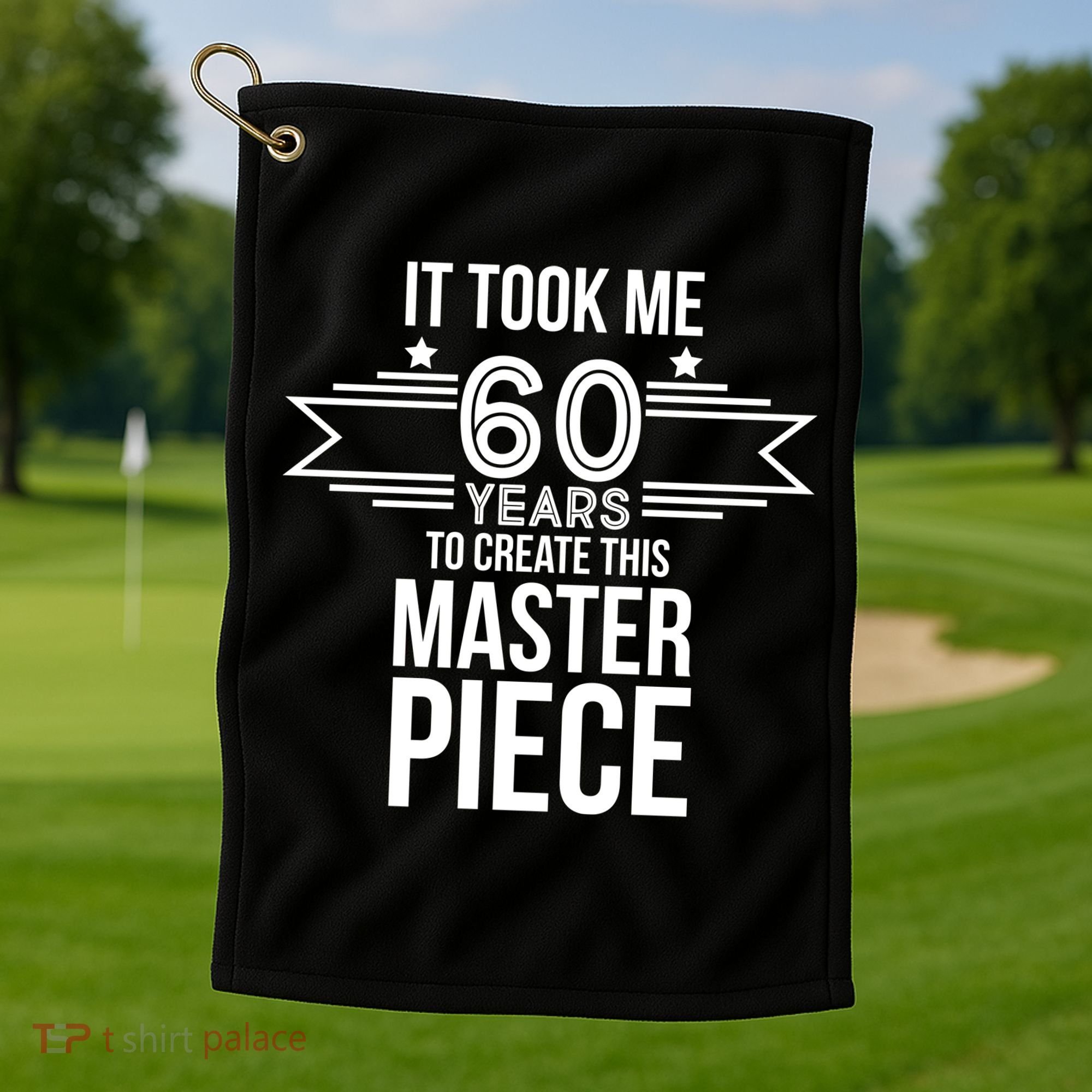 It Took Me 60 Years To Create This Masterpiece 60th Birthday Golf Towel
