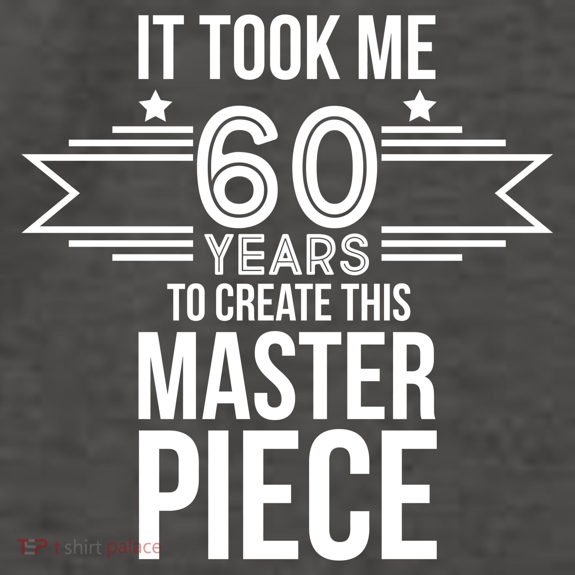 It Took Me 60 Years To Create This Masterpiece 60th Birthday Vector Backpack