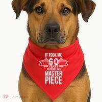 It Took Me 60 Years To Create This Masterpiece 60th Birthday USA-Made Doggie Bandana thumb 1