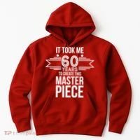 It Took Me 60 Years To Create This Masterpiece 60th Birthday Hoodie thumb 0