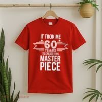 It Took Me 60 Years To Create This Masterpiece 60th Birthday T-Shirt thumb 2