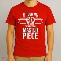 It Took Me 60 Years To Create This Masterpiece 60th Birthday T-Shirt thumb 3