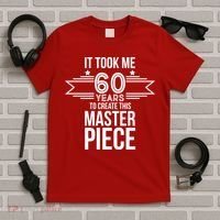 It Took Me 60 Years To Create This Masterpiece 60th Birthday T-Shirt thumb 5
