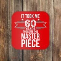 It Took Me 60 Years To Create This Masterpiece 60th Birthday Coaster thumb 0