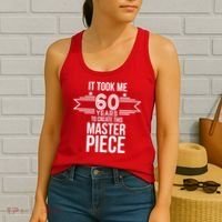 It Took Me 60 Years To Create This Masterpiece 60th Birthday Women's Tank Top thumb 2