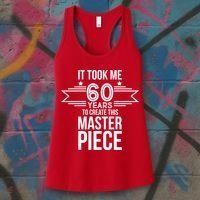 It Took Me 60 Years To Create This Masterpiece 60th Birthday Women's Tank Top thumb 3