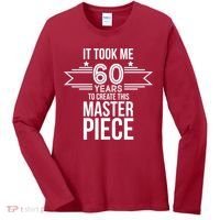 It Took Me 60 Years To Create This Masterpiece 60th Birthday Women's Long Sleeve Shirt thumb 0