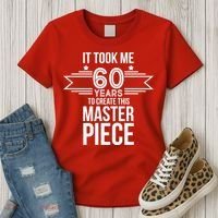 It Took Me 60 Years To Create This Masterpiece 60th Birthday Women's T-Shirt thumb 3