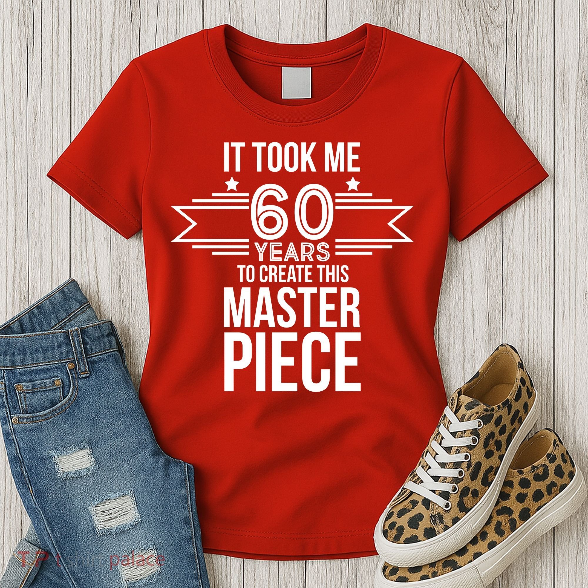 It Took Me 60 Years To Create This Masterpiece 60th Birthday Women's T-Shirt