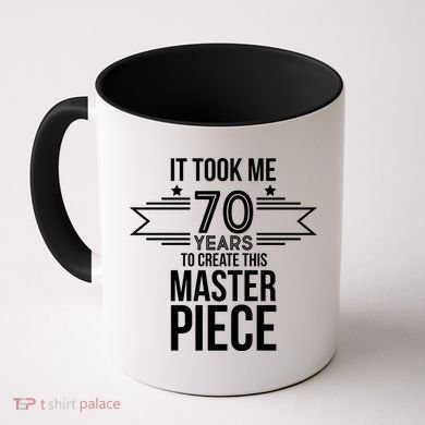 It Took Me 70 Years To Create This Masterpiece 70th Birthday Coffee Mug