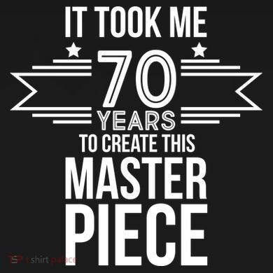 It Took Me 70 Years To Create This Masterpiece 70th Birthday Womens Funnel Neck Pullover Hood