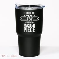 It Took Me 70 Years To Create This Masterpiece 70th Birthday Tumbler thumb 0