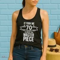 It Took Me 70 Years To Create This Masterpiece 70th Birthday Women's Tank Top thumb 2