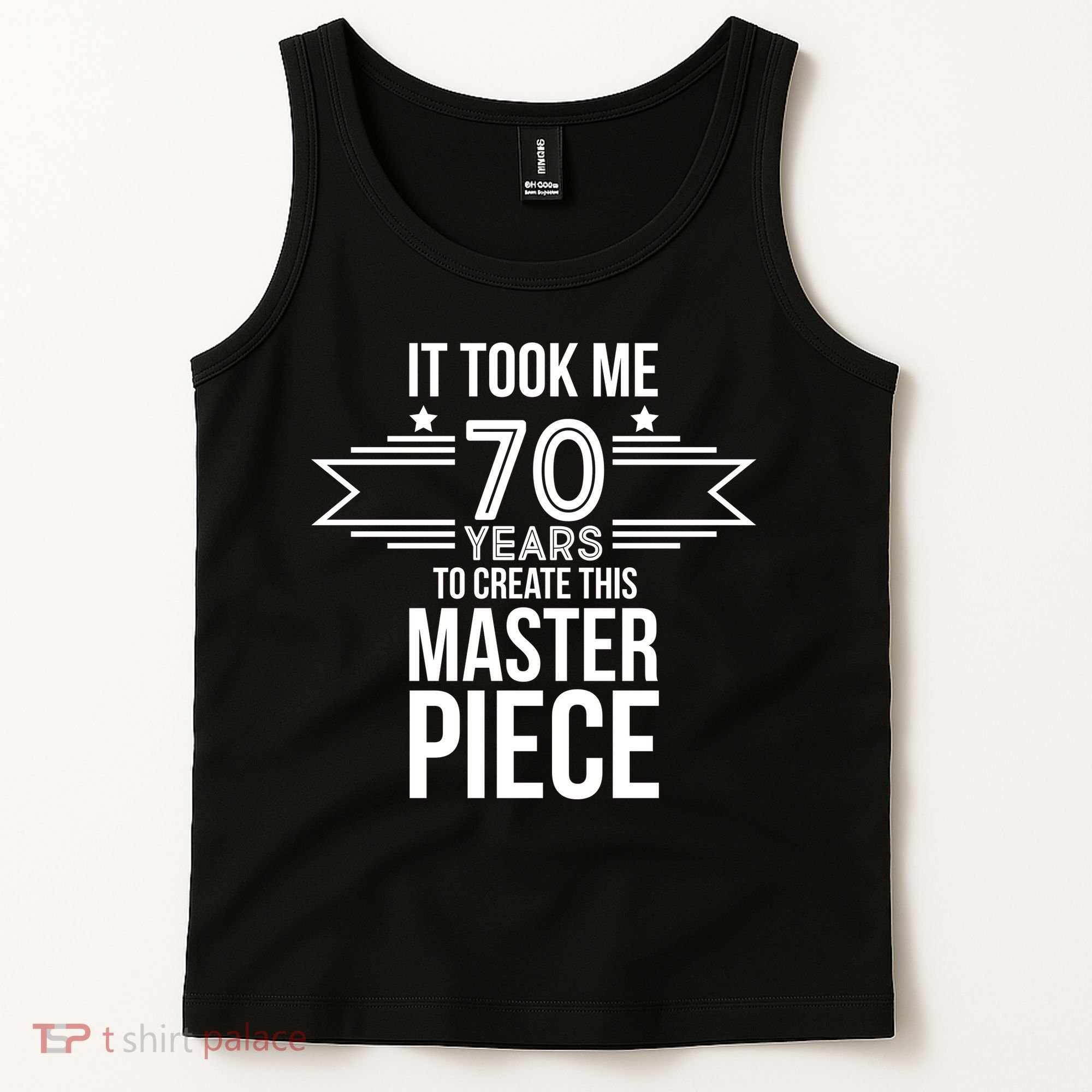 It Took Me 70 Years To Create This Masterpiece 70th Birthday Tank Top