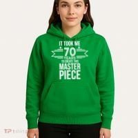 It Took Me 70 Years To Create This Masterpiece 70th Birthday Hoodie thumb 5