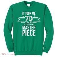 It Took Me 70 Years To Create This Masterpiece 70th Birthday Sweatshirt thumb 0