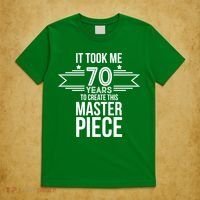 It Took Me 70 Years To Create This Masterpiece 70th Birthday T-Shirt thumb 5