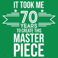 It Took Me 70 Years To Create This Masterpiece 70th Birthday Women's Long Sleeve Shirt thumb 2