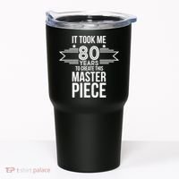 It Took Me 80 Years To Create This Masterpiece 80th Birthday Tumbler thumb 0