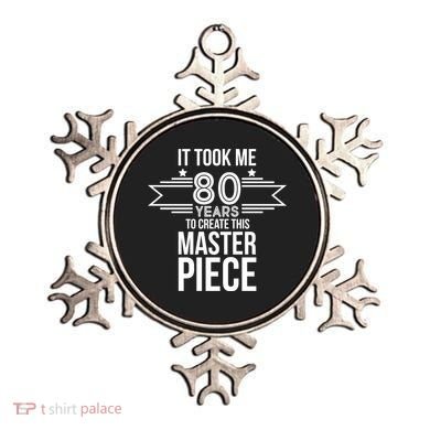 It Took Me 80 Years To Create This Masterpiece 80th Birthday Ornament