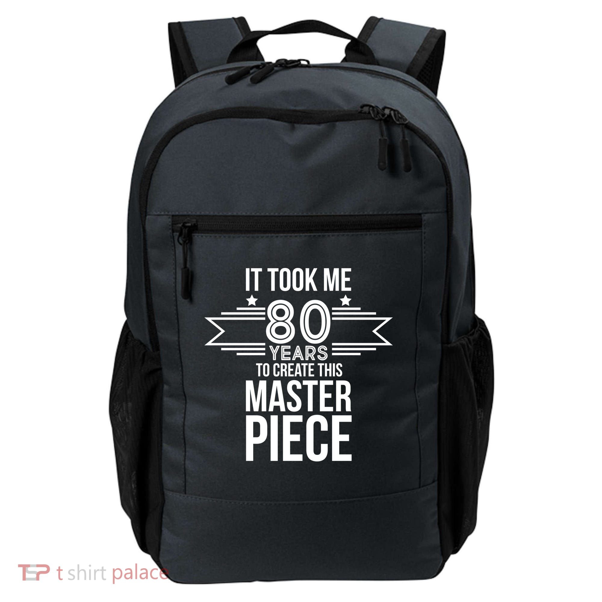 It Took Me 80 Years To Create This Masterpiece 80th Birthday Backpack