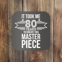 It Took Me 80 Years To Create This Masterpiece 80th Birthday Coaster thumb 0