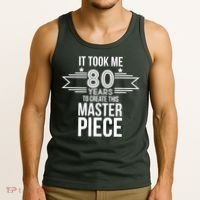 It Took Me 80 Years To Create This Masterpiece 80th Birthday Tank Top thumb 3