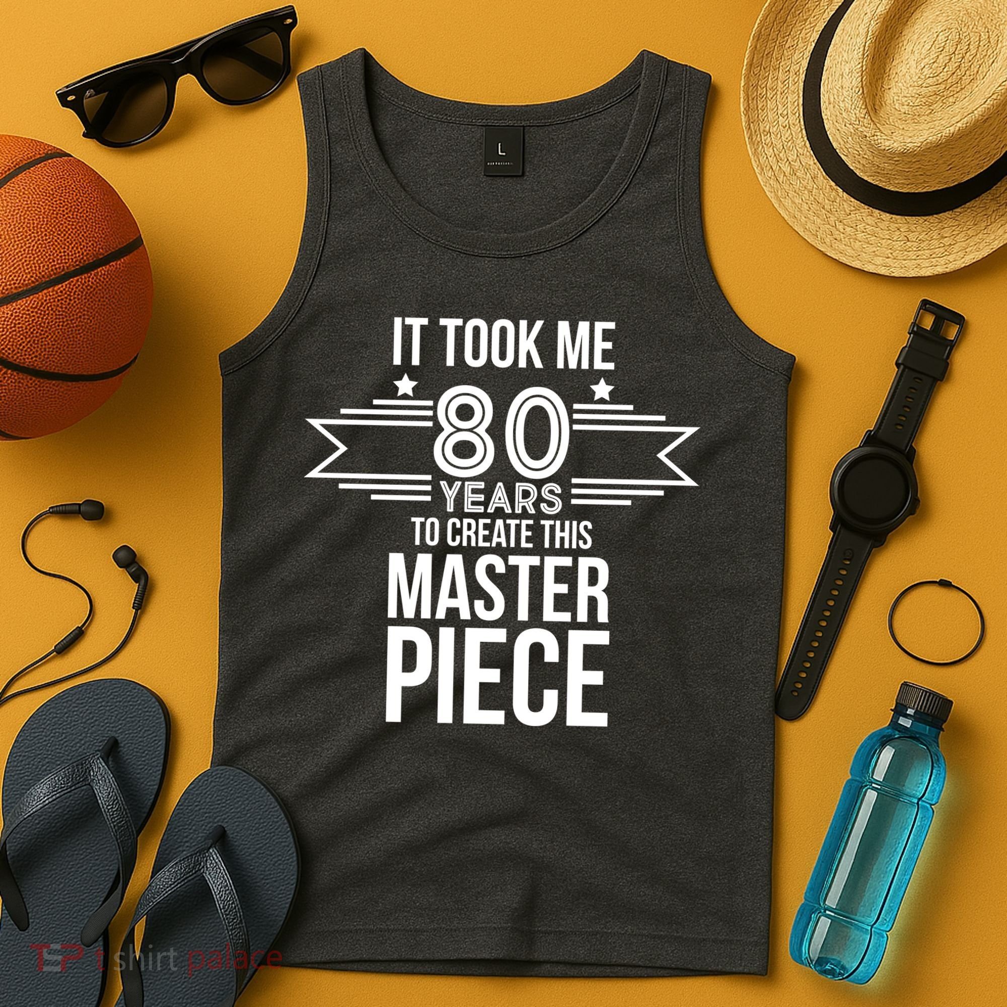 It Took Me 80 Years To Create This Masterpiece 80th Birthday Tank Top