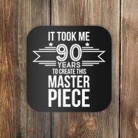 It Took Me 90 Years To Create This Masterpiece 90th Birthday Coaster thumb 0