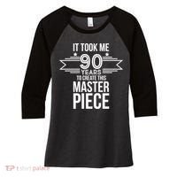 It Took Me 90 Years To Create This Masterpiece 90th Birthday Women's Tri-Blend 3/4-Sleeve Raglan Shirt thumb 0