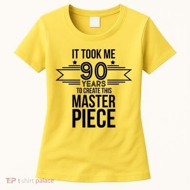 It Took Me 90 Years To Create This Masterpiece 90th Birthday Women's T-Shirt