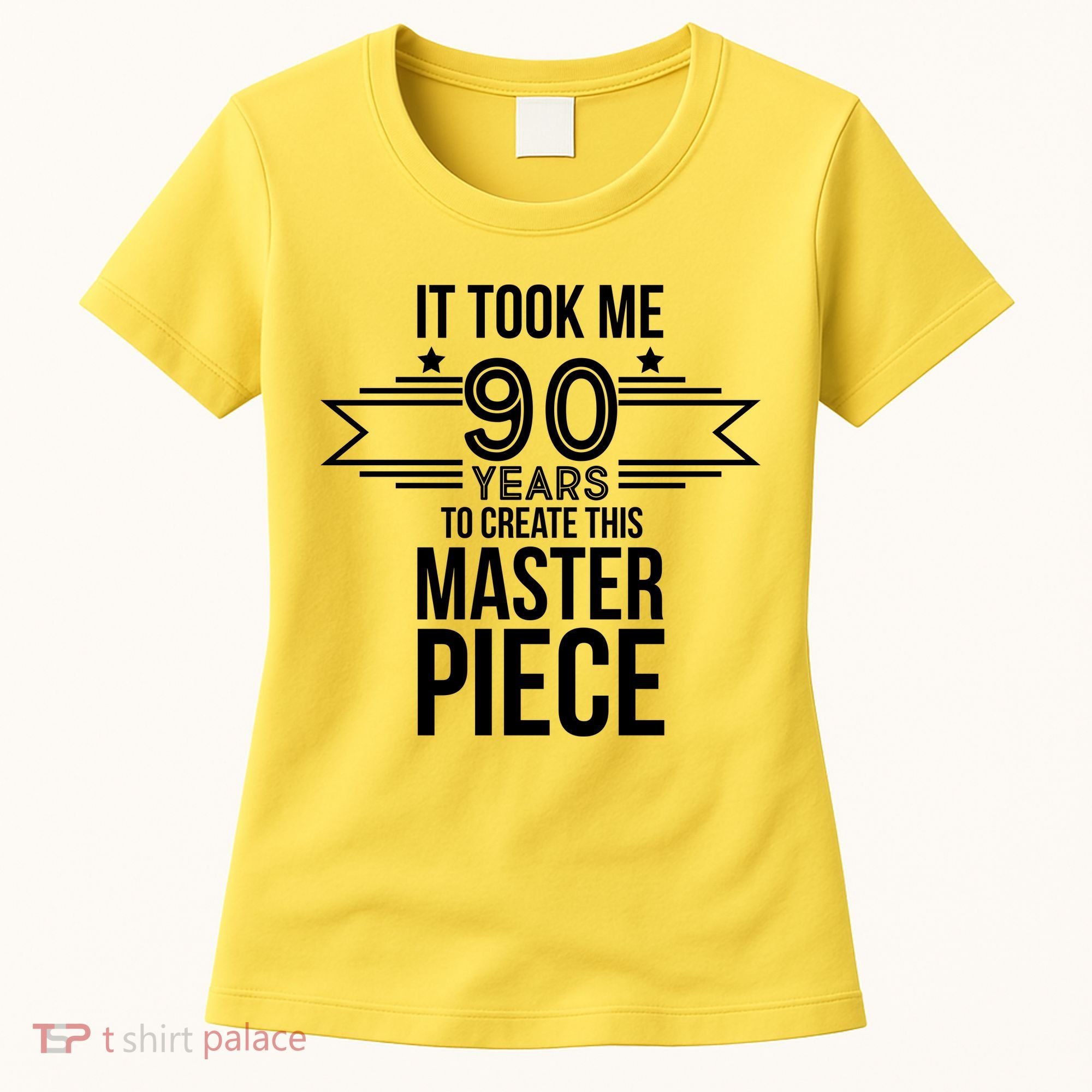 It Took Me 90 Years To Create This Masterpiece 90th Birthday Women's T-Shirt